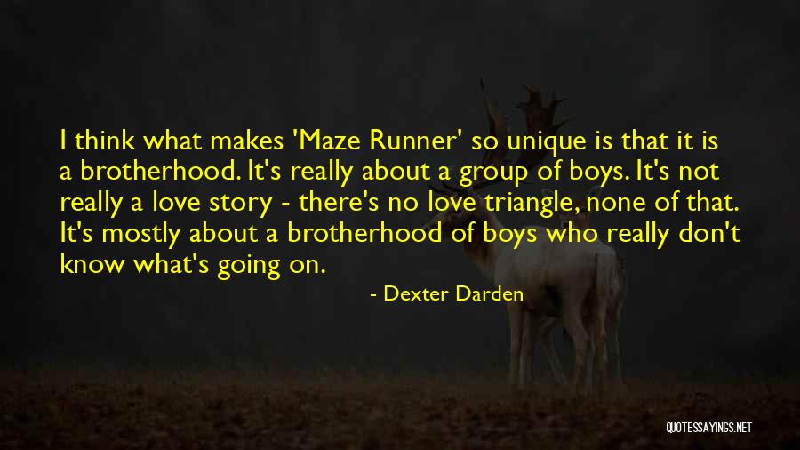 Brotherhood Love Quotes By Dexter Darden Brotherhood Love Quotes By Dexter Darden