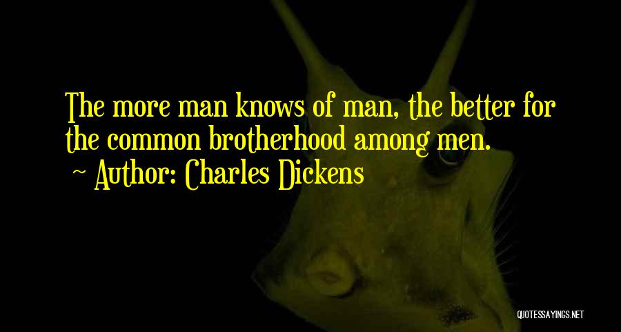 Brotherhood Of Man Quotes By Charles Dickens