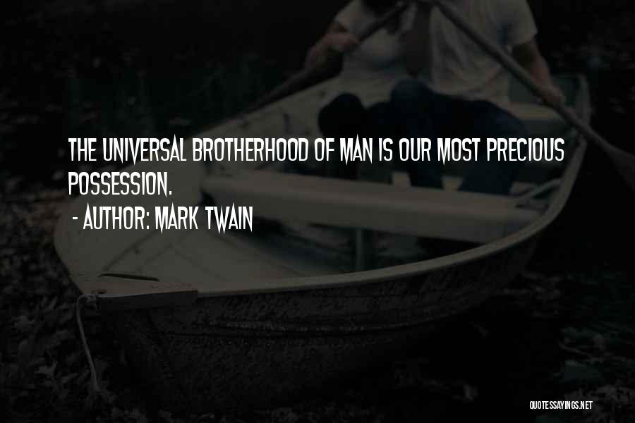 Brotherhood Of Man Quotes By Mark Twain