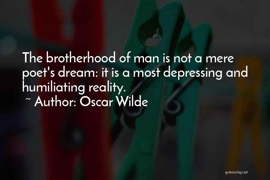 Brotherhood Of Man Quotes By Oscar Wilde