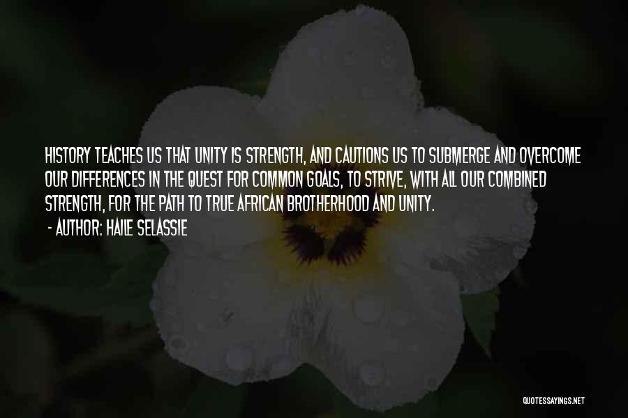 Brotherhood Unity Quotes By Haile Selassie