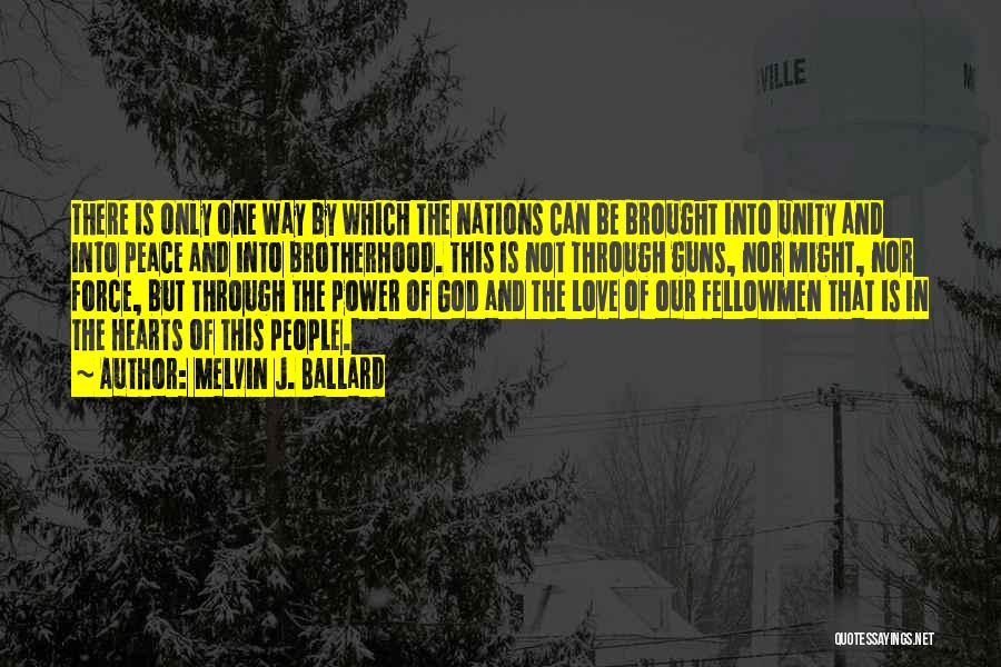 Brotherhood Unity Quotes By Melvin J. Ballard