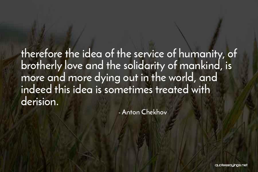 Brotherly Love Quotes By Anton Chekhov Brotherly Love Quotes By Anton Chekhov