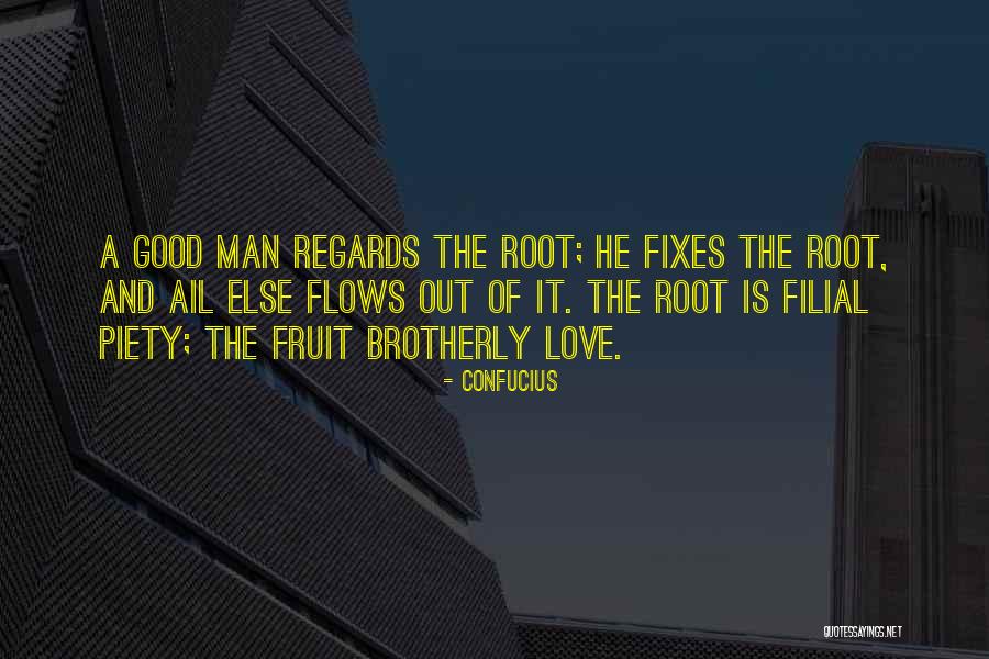 Brotherly Love Quotes By Confucius Brotherly Love Quotes By Confucius