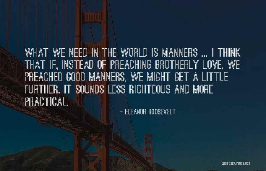Brotherly Love Quotes By Eleanor Roosevelt Brotherly Love Quotes By Eleanor Roosevelt