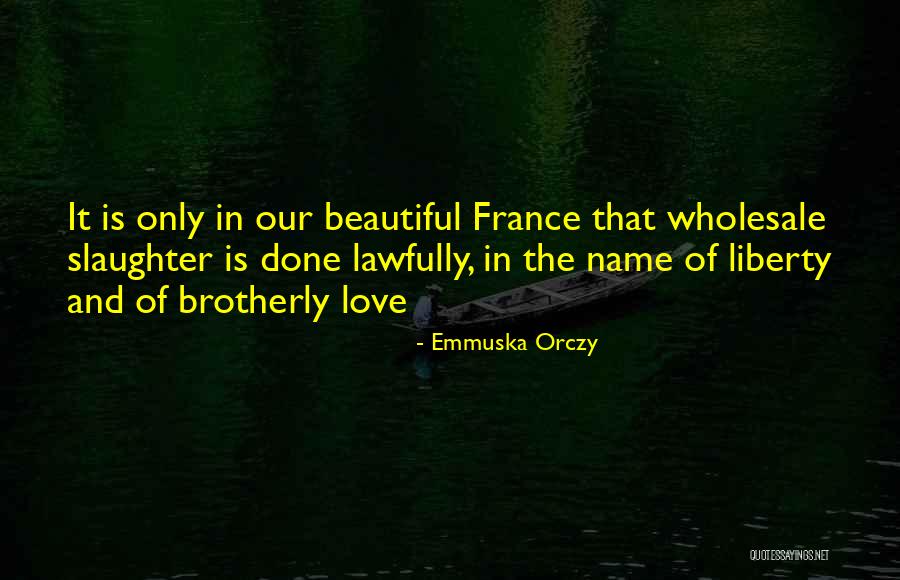 Brotherly Love Quotes By Emmuska Orczy Brotherly Love Quotes By Emmuska Orczy