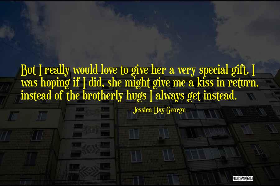 Brotherly Love Quotes By Jessica Day George