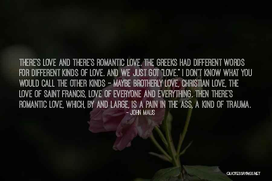 Brotherly Love Quotes By John Maus