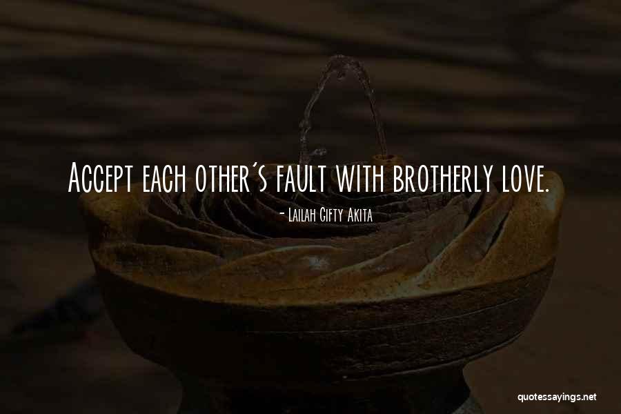 Brotherly Love Quotes By Lailah Gifty Akita Brotherly Love Quotes By Lailah Gifty Akita