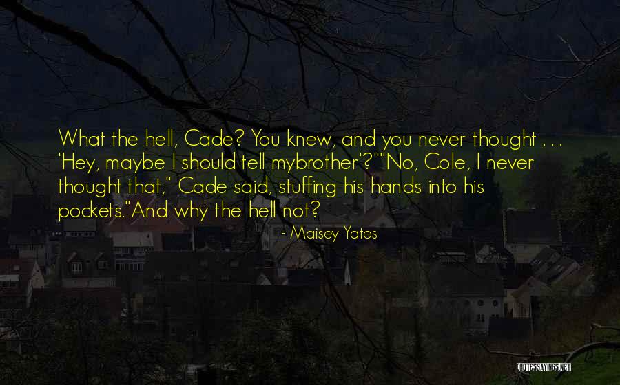 Brotherly Love Quotes By Maisey Yates Brotherly Love Quotes By Maisey Yates