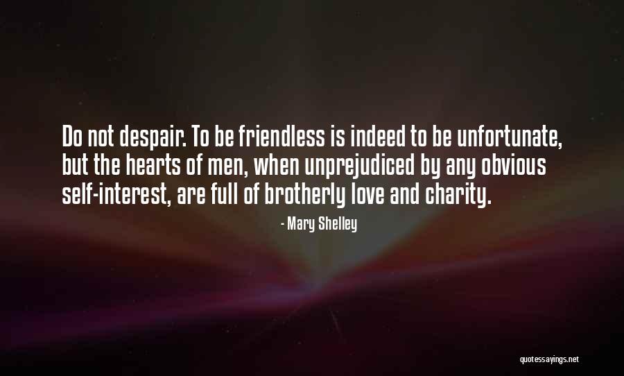 Brotherly Love Quotes By Mary Shelley Brotherly Love Quotes By Mary Shelley