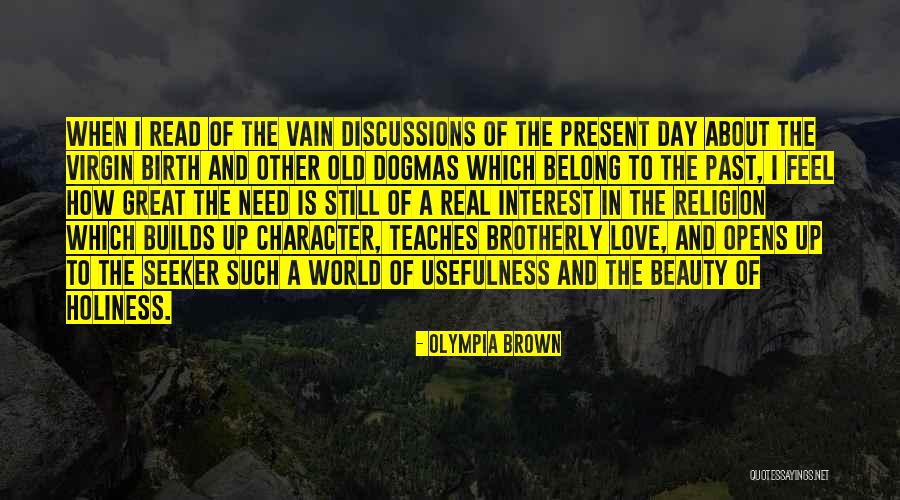 Brotherly Love Quotes By Olympia Brown Brotherly Love Quotes By Olympia Brown
