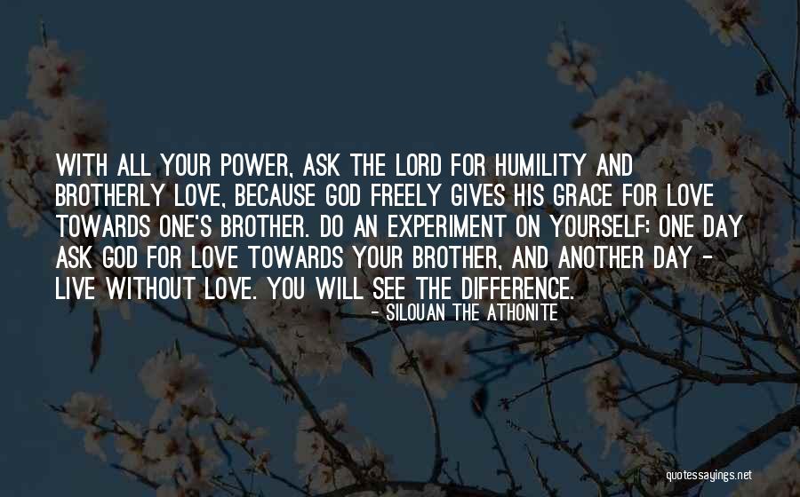Brotherly Love Quotes By Silouan The Athonite Brotherly Love Quotes By Silouan The Athonite