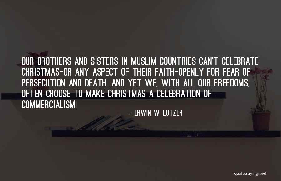 Brothers And Christmas Quotes By Erwin W. Lutzer Brothers And Christmas Quotes By Erwin W. Lutzer