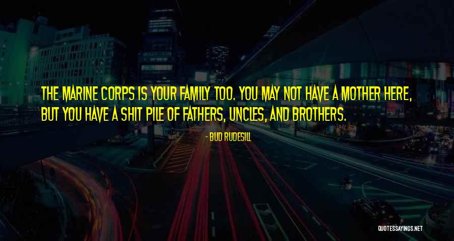Brothers And Fathers Quotes By Bud Rudesill Brothers And Fathers Quotes By Bud Rudesill