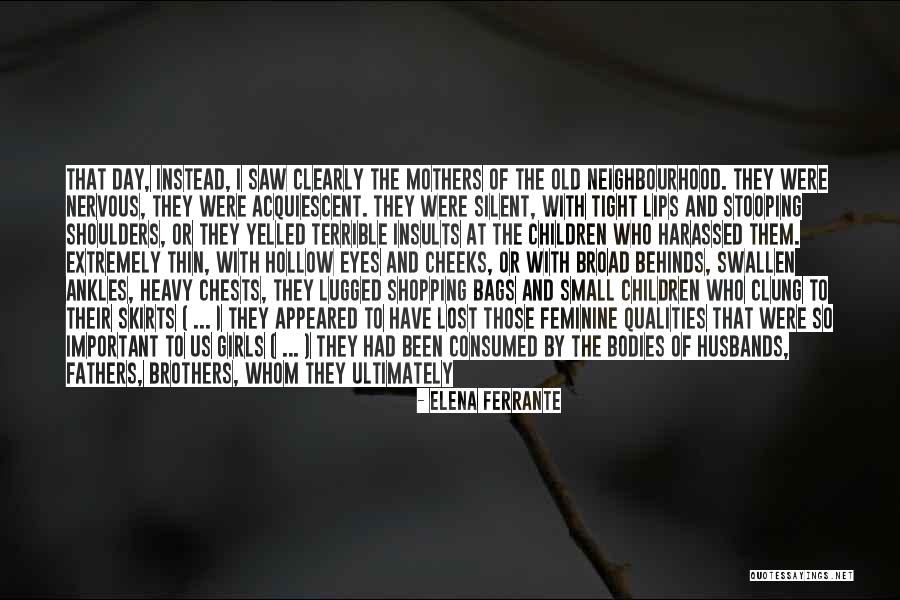 Brothers And Fathers Quotes By Elena Ferrante Brothers And Fathers Quotes By Elena Ferrante
