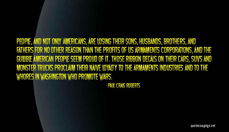 Brothers And Fathers Quotes By Paul Craig Roberts Brothers And Fathers Quotes By Paul Craig Roberts