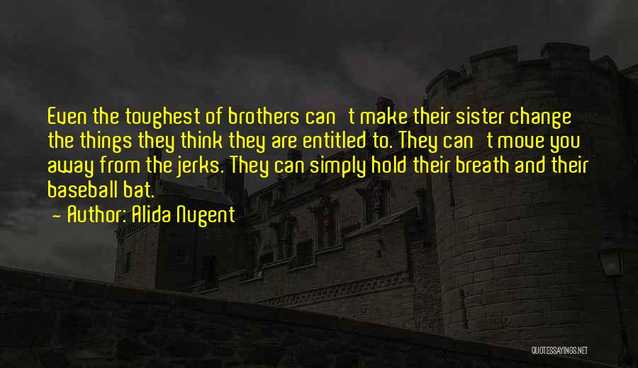 Brothers And Sister Quotes By Alida Nugent