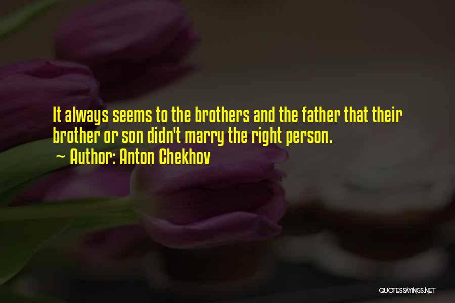 Brothers And Sister Quotes By Anton Chekhov