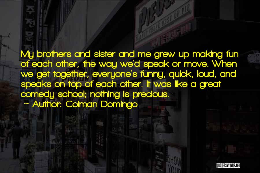 Brothers And Sister Quotes By Colman Domingo