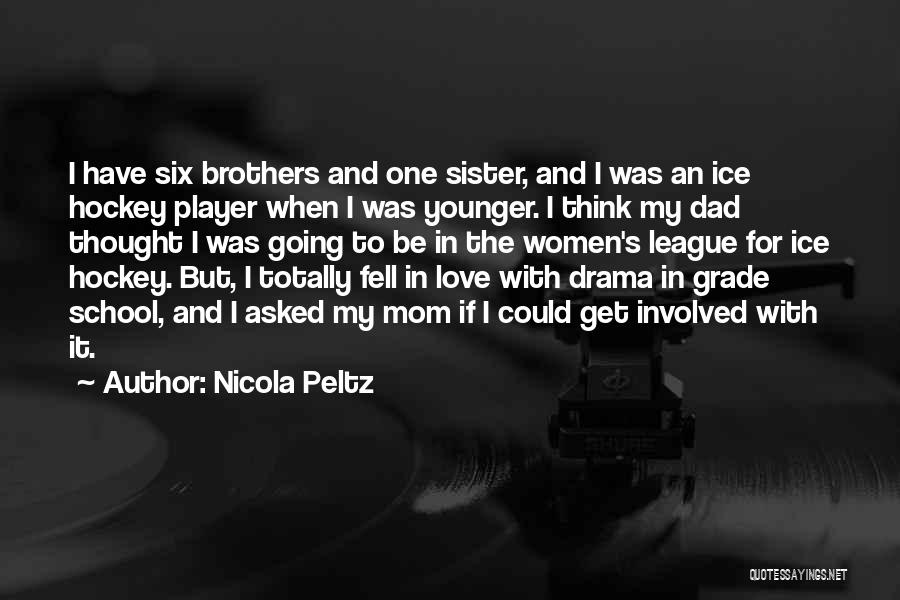 Brothers And Sister Quotes By Nicola Peltz