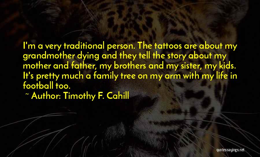 Brothers And Sister Quotes By Timothy F. Cahill