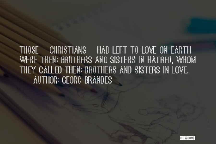 Brothers And Sisters Love Quotes By Georg Brandes