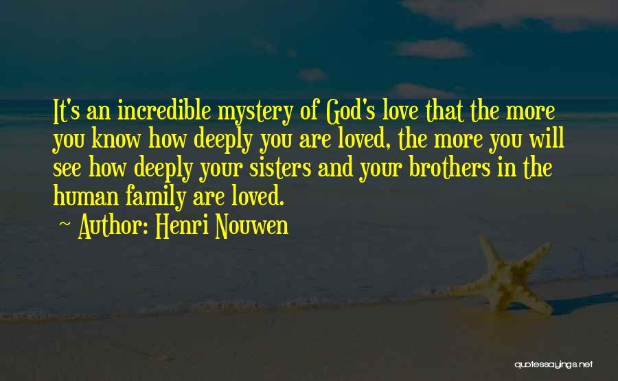 Brothers And Sisters Love Quotes By Henri Nouwen