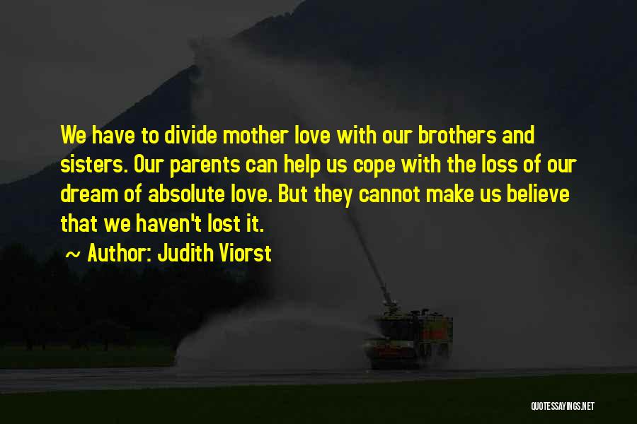 Brothers And Sisters Love Quotes By Judith Viorst