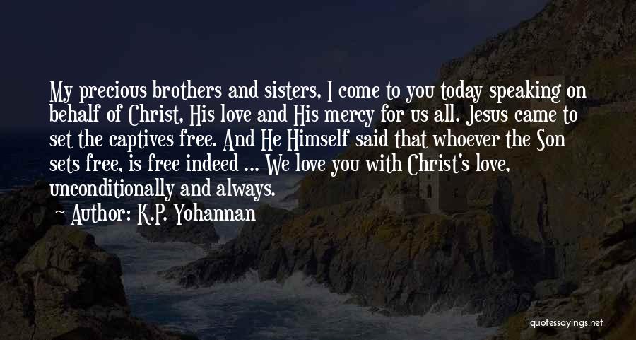 Brothers And Sisters Love Quotes By K.P. Yohannan