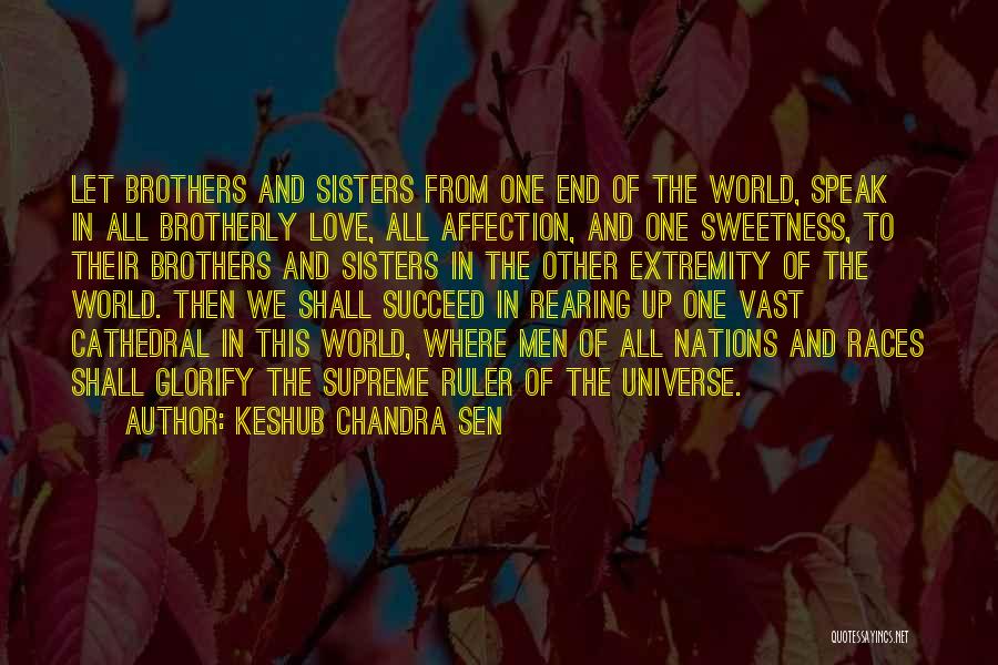 Brothers And Sisters Love Quotes By Keshub Chandra Sen