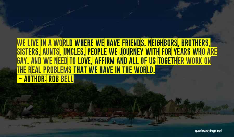 Brothers And Sisters Love Quotes By Rob Bell