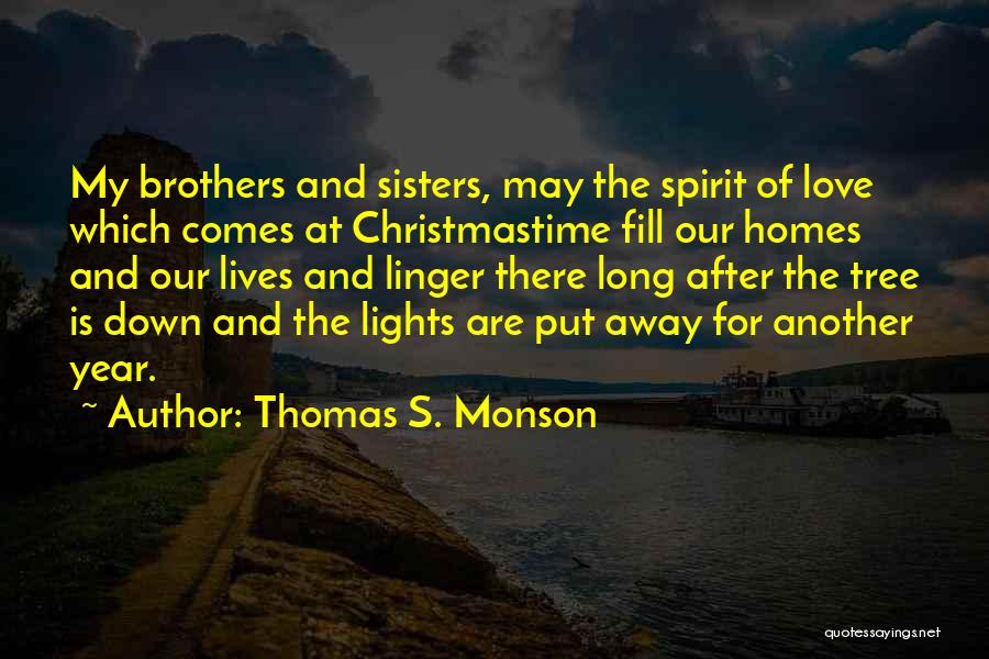 Brothers And Sisters Love Quotes By Thomas S. Monson