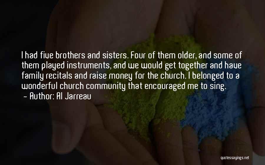 Brothers And Sisters Together Quotes By Al Jarreau Brothers And Sisters Together Quotes By Al Jarreau