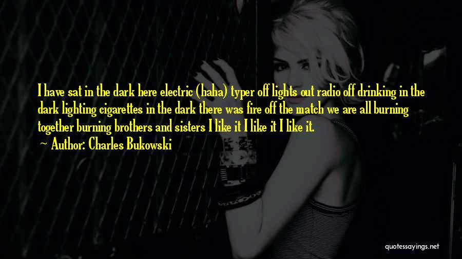 Brothers And Sisters Together Quotes By Charles Bukowski Brothers And Sisters Together Quotes By Charles Bukowski