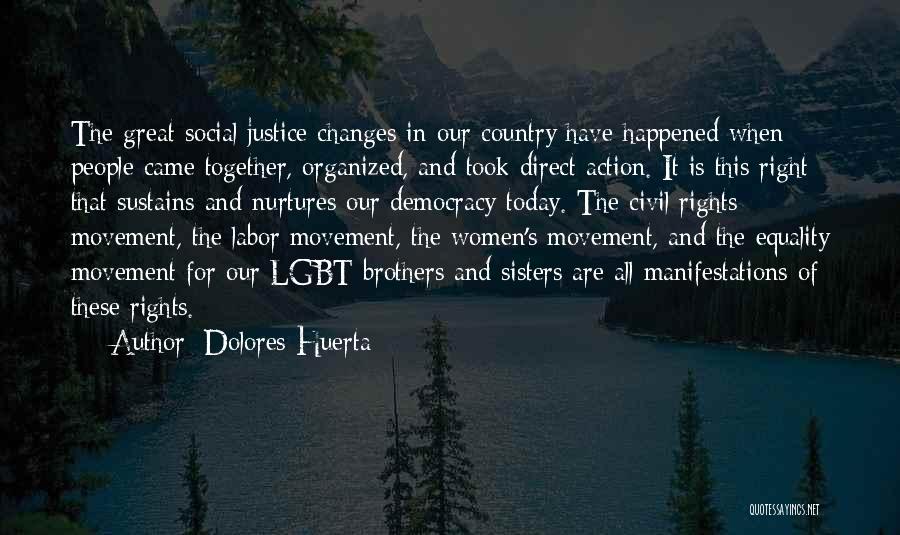 Brothers And Sisters Together Quotes By Dolores Huerta