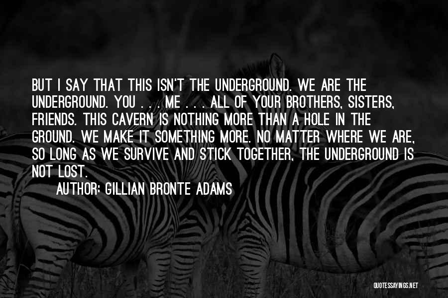 Brothers And Sisters Together Quotes By Gillian Bronte Adams