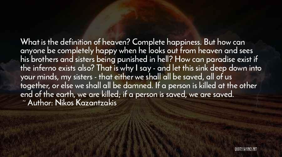 Brothers And Sisters Together Quotes By Nikos Kazantzakis Brothers And Sisters Together Quotes By Nikos Kazantzakis
