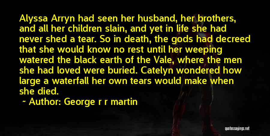 Brothers Death Quotes By George R R Martin