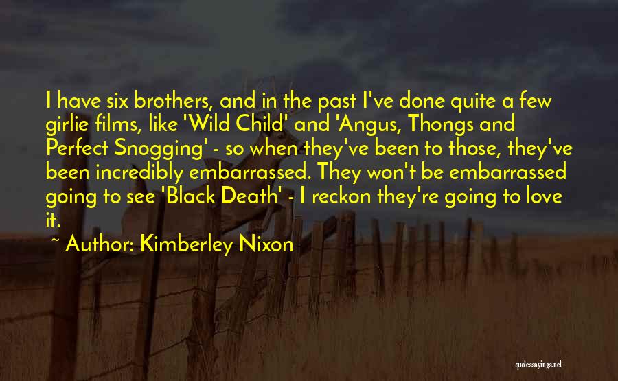 Brothers Death Quotes By Kimberley Nixon