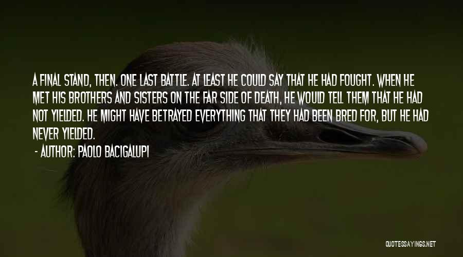 Brothers Death Quotes By Paolo Bacigalupi