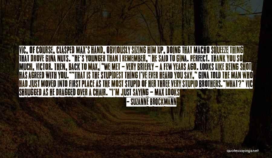 Brothers Dying Quotes By Suzanne Brockmann Brothers Dying Quotes By Suzanne Brockmann