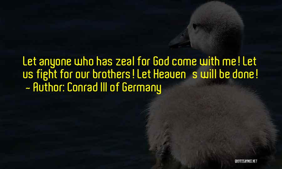 Brothers Fighting Quotes By Conrad III Of Germany
