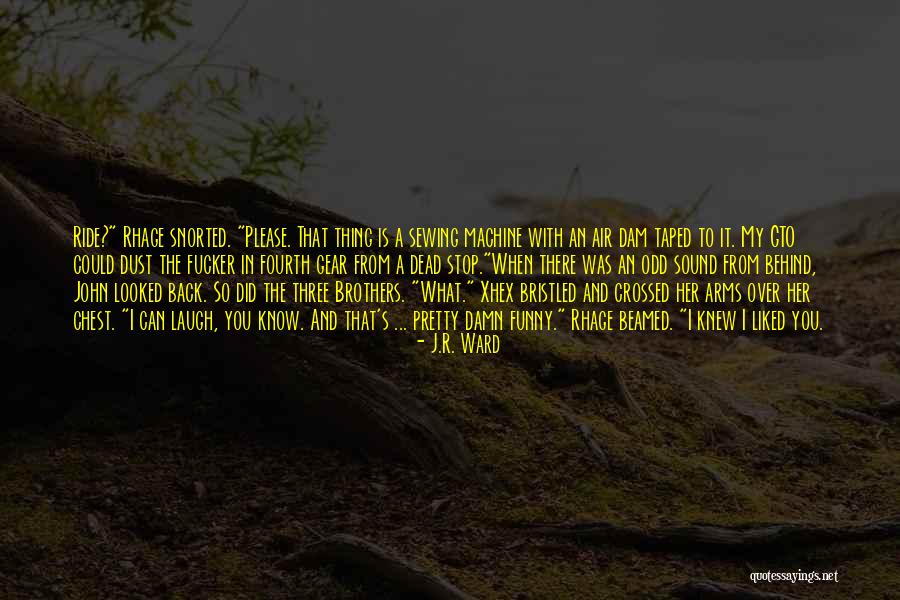 Brothers Funny Quotes By J.R. Ward Brothers Funny Quotes By J.R. Ward