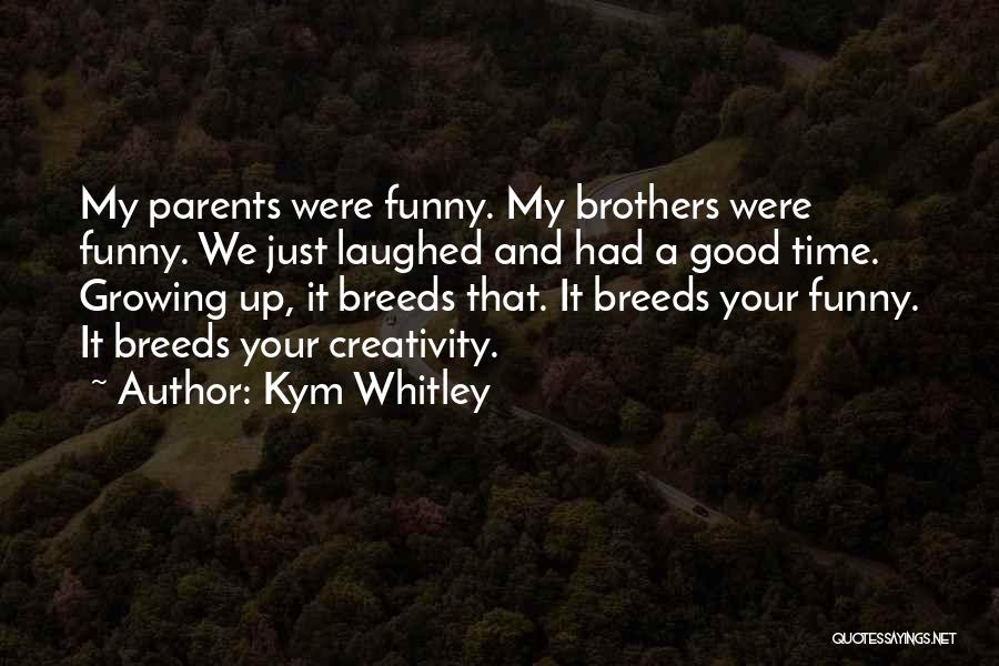 Brothers Funny Quotes By Kym Whitley