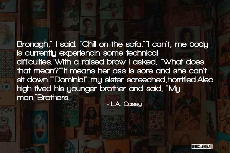 Brothers Funny Quotes By L.A. Casey Brothers Funny Quotes By L.A. Casey