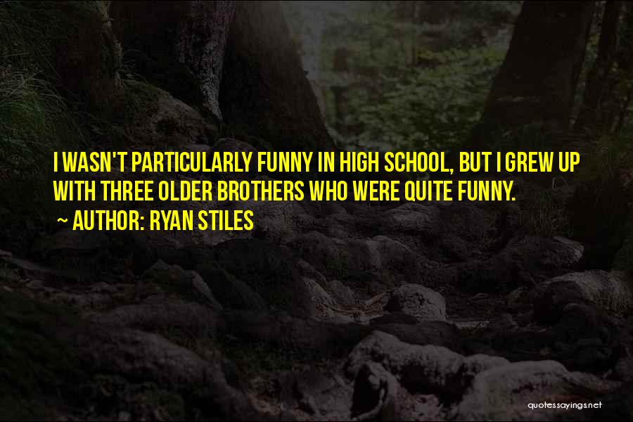 Brothers Funny Quotes By Ryan Stiles
