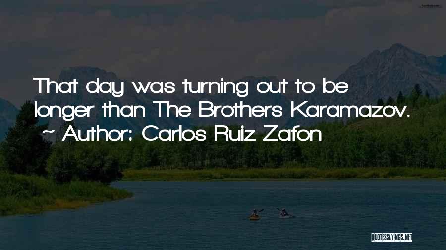 Brothers Karamazov Quotes By Carlos Ruiz Zafon