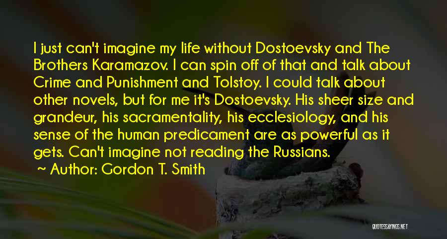 Brothers Karamazov Quotes By Gordon T. Smith