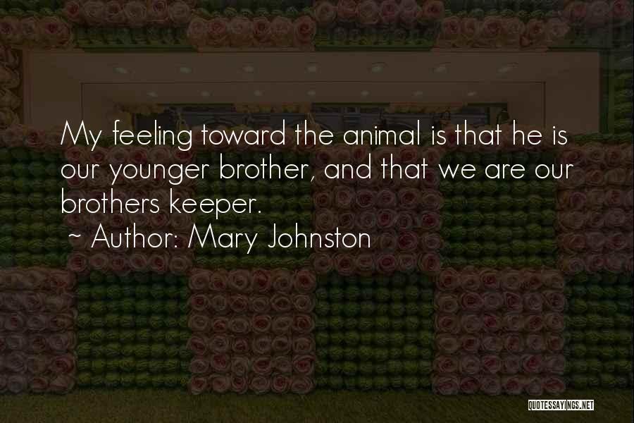 Brothers Keeper Quotes By Mary Johnston